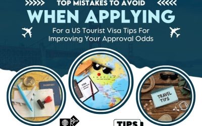 Top Mistakes To Avoid When Applying For a US Tourist Visa: Tips For Improving Your Approval Odds